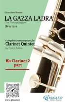 La gazza ladra for Clarinet Quintet 3 - Bb Clarinet 2 part of "La Gazza Ladra" overture for Clarinet Quintet
