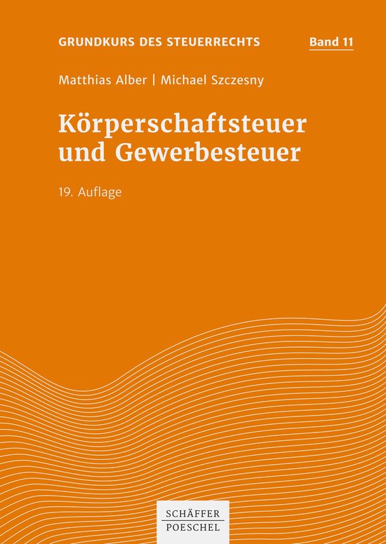 Grundkurs des Steuerrechts 11 - Körperschaftsteuer und Gewe ... - cover