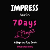 Impress Her in 7 Days