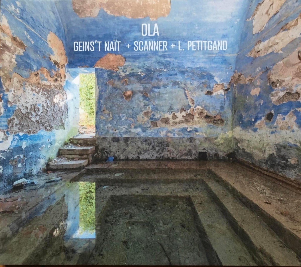 Geins't Naït, Laurent Petitgand & Scanner - Ola (CD)