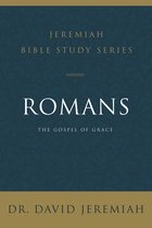 Romans Jeremiah Bible Study Series The Gospel of Grace