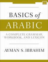 Basics of Arabic A Complete Grammar, Workbook, and Lexicon