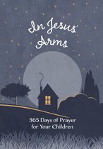 365 Days of Prayer - In Jesus' Arms