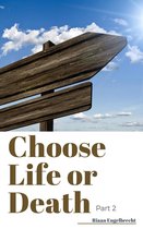 In pursuit of God 2 - Choose Life or Death Part 2