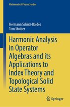 Mathematical Physics Studies - Harmonic Analysis in Operator Algebras and its Applications to Index Theory and Topological Solid State Systems