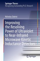 Springer Theses - Improving the Resolving Power of Ultraviolet to Near-Infrared Microwave Kinetic Inductance Detectors