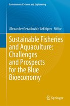 Environmental Science and Engineering - Sustainable Fisheries and Aquaculture: Challenges and Prospects for the Blue Bioeconomy
