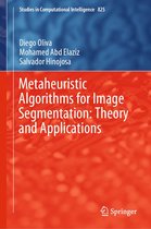 Studies in Computational Intelligence 825 - Metaheuristic Algorithms for Image Segmentation: Theory and Applications