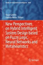 Studies in Computational Intelligence 1050 - New Perspectives on Hybrid Intelligent System Design based on Fuzzy Logic, Neural Networks and Metaheuristics