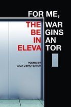 For Me, the War Begins in an Elevator