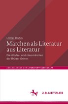 Abhandlungen zur Literaturwissenschaft - Märchen als Literatur aus Literatur