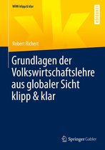 WiWi klipp & klar - Grundlagen der Volkswirtschaftslehre aus globaler Sicht klipp & klar