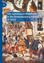 Marx, Engels, and Marxisms - The Communist Manifesto in the Revolutionary Politics of 1848