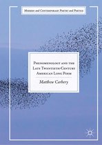 Modern and Contemporary Poetry and Poetics - Phenomenology and the Late Twentieth-Century American Long Poem