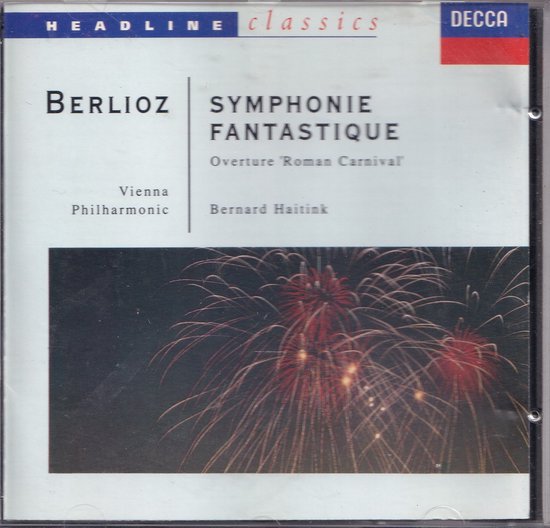 Symphonie Fantastique - Hector Berlioz - Vienna Philharmonic o.l.v. Bernard Haitink, The Cleveland Orchestra o.l.v. Lorin Maazel