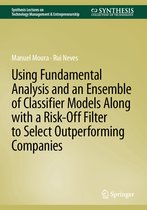 Synthesis Lectures on Technology Management & Entrepreneurship- Using Fundamental Analysis and an Ensemble of Classifier Models Along with a Risk-Off Filter to Select Outperforming Companies