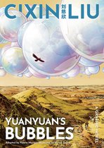 The Worlds of Cixin Liu- Cixin Liu's Yuanyuan's Bubbles