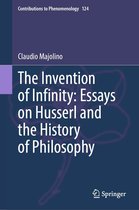 Contributions to Phenomenology 124 - The Invention of Infinity: Essays on Husserl and the History of Philosophy