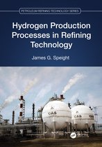 Petroleum Refining Technology Series- Hydrogen Production Processes in Refining Technology