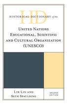 Historical Dictionaries of International Organizations- Historical Dictionary of the United Nations Educational, Scientific and Cultural Organization (UNESCO)