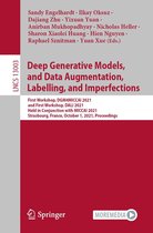 Lecture Notes in Computer Science 13003 - Deep Generative Models, and Data Augmentation, Labelling, and Imperfections