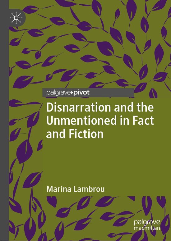 Disnarration and the Unmentioned in Fact and Fiction - cover