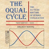The Oqual Cycle: The 84-Year Rhythm of Human Civilization (2023)