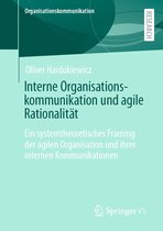 Organisationskommunikation - Interne Organisationskommunikation und agile Rationalität