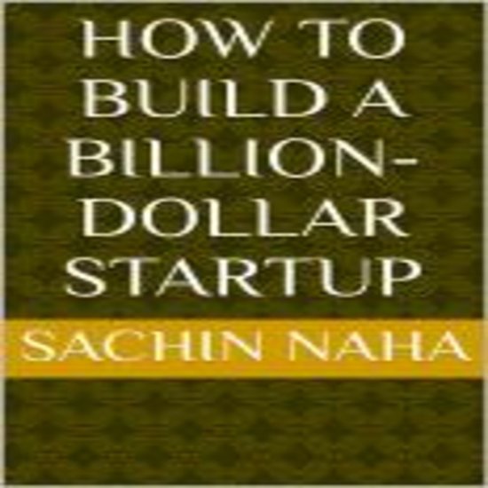 How to Build a Billion-Dollar Startup - cover