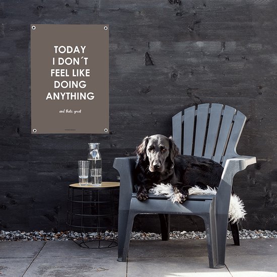 MOODZ design | Tuinposter | Buitenposter | Today I don't feel like doing anything | 50 x 70 cm | Bruin