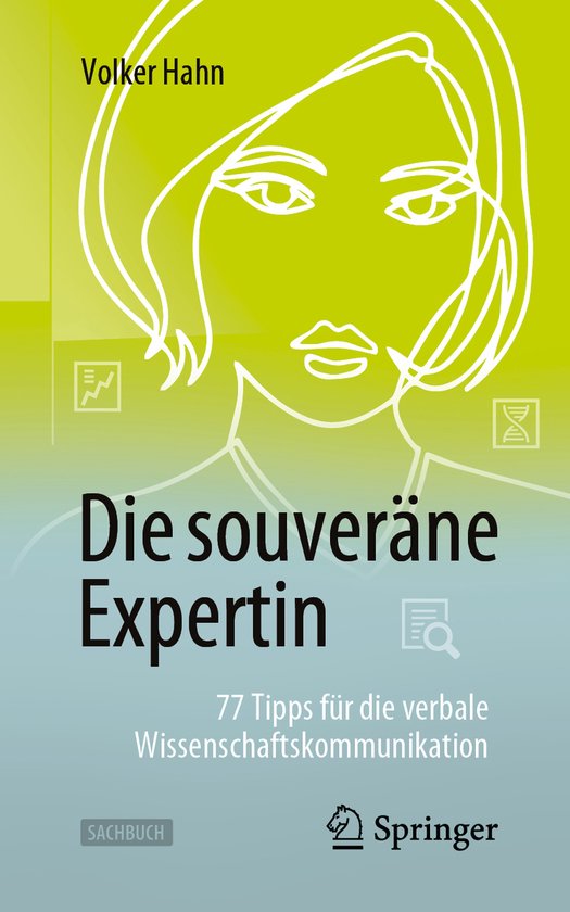Die souveraene Expertin 77 Tipps fuer die verbale Wissenschaftskommunikation