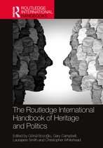 Routledge Handbooks on Museums, Galleries and Heritage-The Routledge International Handbook of Heritage and Politics