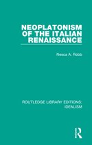 Routledge Library Editions: Idealism- Neoplatonism of the Italian Renaissance