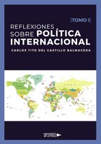 UNIVERSO DE LETRAS 1 - Reflexiones sobre Política Internacional (Tomo I)