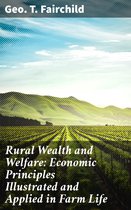 Rural Wealth and Welfare: Economic Principles Illustrated and Applied in Farm Life