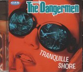 The Dangermen - Tranquille Shore (CD)