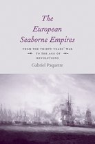 The European Seaborne Empires – From the Thirty Years` War to the Age of Revolutions