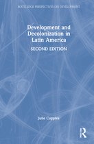 Routledge Perspectives on Development- Development and Decolonization in Latin America
