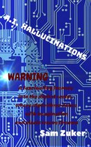 A.I. Hallucinations 1 - A.I. Hallucinations