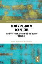 Durham Modern Middle East and Islamic World Series- Iran's Regional Relations
