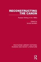 Routledge Library Editions: Russian and Soviet Literature- Reconstructing the Canon