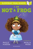 I Am Not A Frog A Bloomsbury Young Reader Lime Book Band Bloomsbury Young Readers