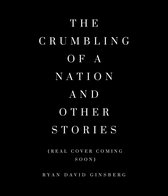 The Crumbling of a Nation and other stories
