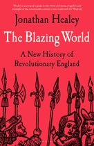 ISBN Blazing World : A New History of Revolutionary England, histoire, Anglais, Couverture rigide, 492 pages