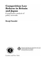 European Institute of Japanese Studies East Asian Economics and Business Series - Competition Law Reform in Britain and Japan