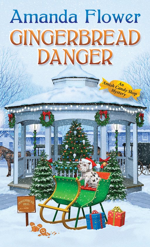 An Amish Candy Shop Mystery- Gingerbread Danger