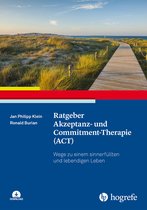 Ratgeber zur Reihe Fortschritte der Psychotherapie 57 - Ratgeber Akzeptanz- und Commitment-Therapie (ACT)