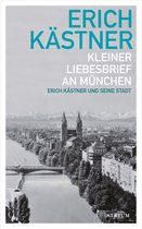Erich Kästner und seine Stadt - Kleiner Liebesbrief an München