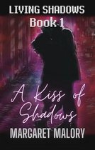 Living Shadows 1 - A Kiss of Shadows