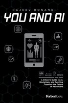 You and AI: A Citizen's Guide to Ai, Blockchain, and Puzzling Together the Future of Healthcare